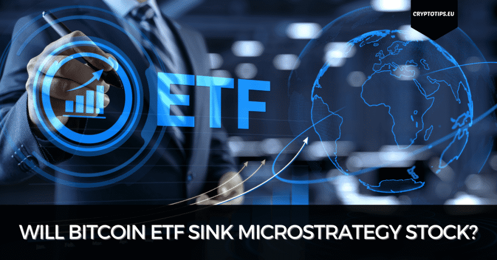 Will Bitcoin ETF Sink MicroStrategy Stock?