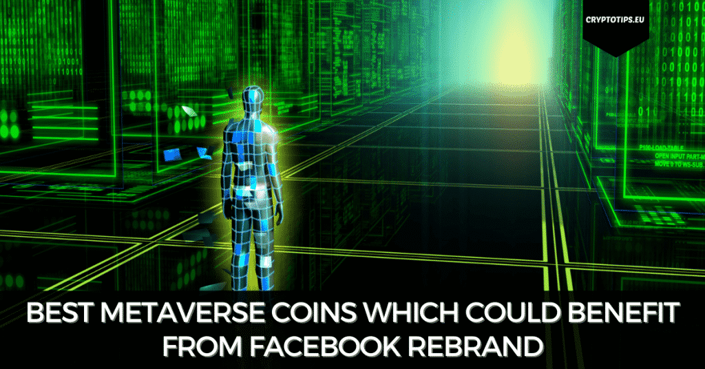 Best Metaverse Coins Which Could Benefit From Facebook Rebrand