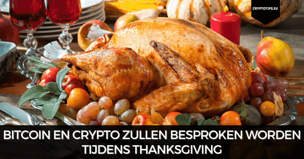 Bitcoin en crypto zullen besproken worden tijdens Thanksgiving