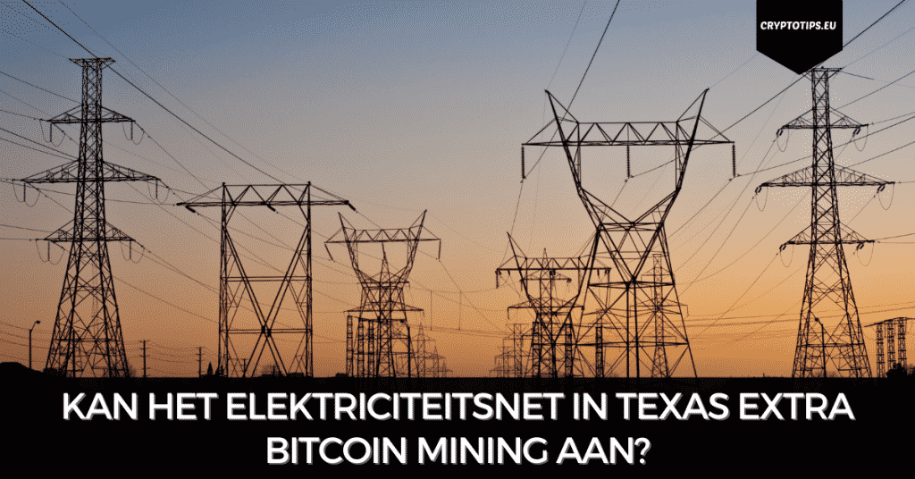 Kan het elektriciteitsnet in Texas extra Bitcoin mining aan?