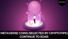 Metaverse Coins (Selected By CryptoTips) Continue To Soar