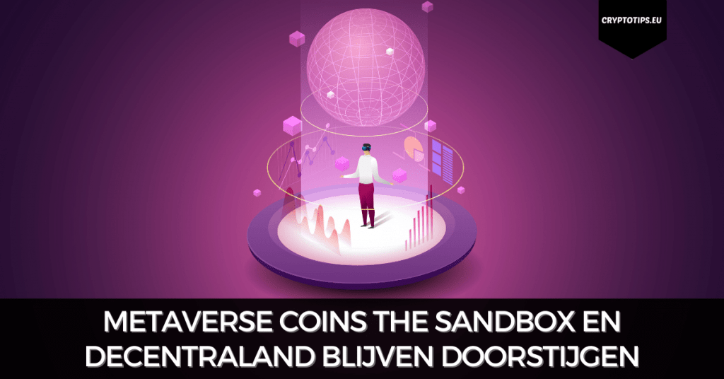 Metaverse Coins The Sandbox en Decentraland blijven doorstijgen