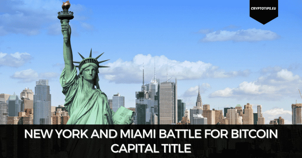 New York And Miami Battle For Bitcoin Capital Title