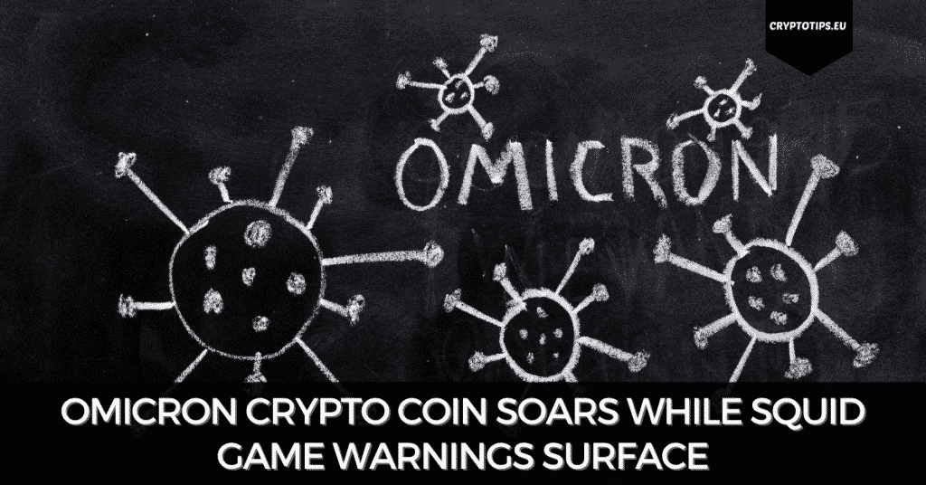 Omicron Crypto Coin Soars While Squid Game Warnings Surface