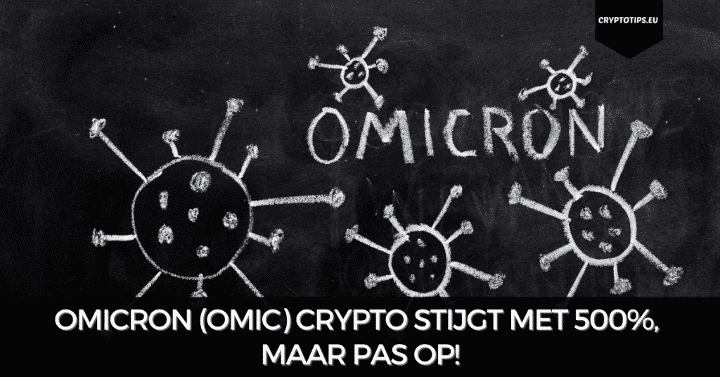 Omicron (OMIC) crypto stijgt met 500%, maar pas op!