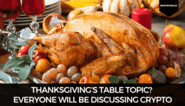 Thanksgiving’s Table Topic? Everyone Will Be Discussing Crypto