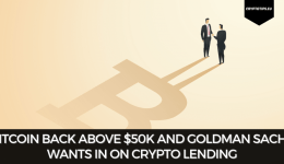 Bitcoin Back Above $50k And Goldman Sachs Wants In On Crypto Lending