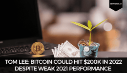 Bitcoin could hit $200K in 2022 Despite Weak 2021 Performance - Tom Lee