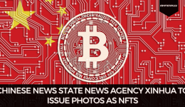 Chinese News State News Agency Xinhua to Issue Photos as NFTs