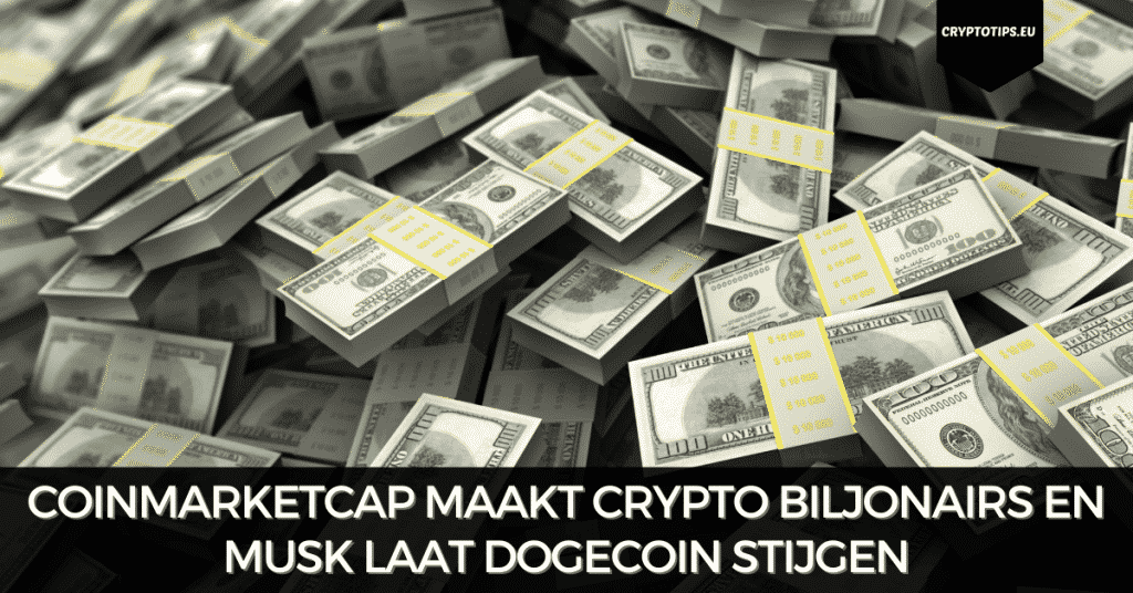 CoinMarketCap maakt crypto biljonairs en Musk laat Dogecoin stijgen