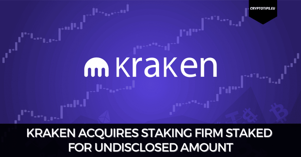 Kraken Acquires Staking Firm Staked For Undisclosed Amount