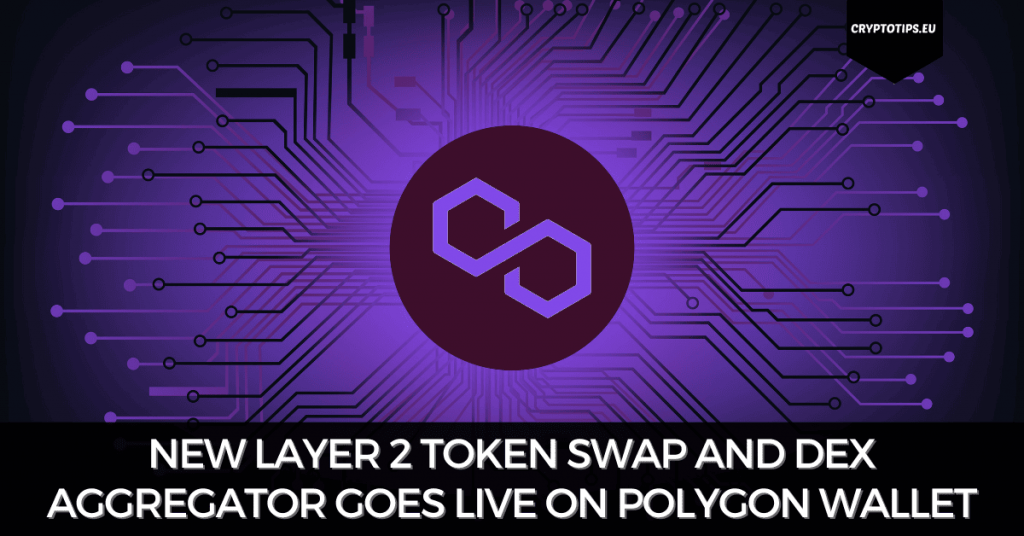 New Layer 2 Token Swap and DEX Aggregator Goes Live on Polygon Wallet