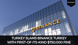 Turkey Slams Binance with First-of-its-Kind $750,000 Fine