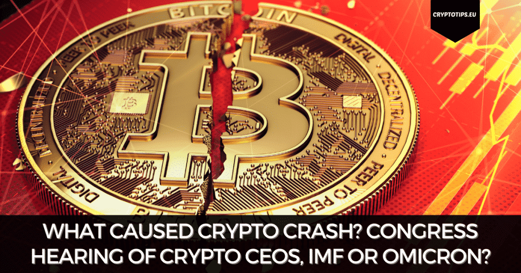 What Caused Crypto Crash? Congress Hearing Of Crypto CEOs, IMF Or Omicron?