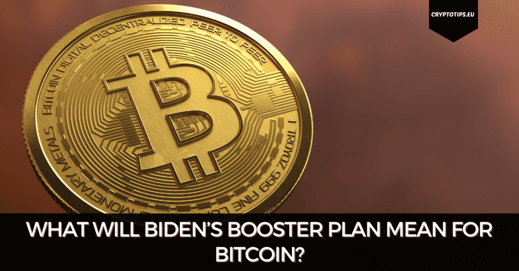 What Will Biden’s Booster Plan Mean For Bitcoin?