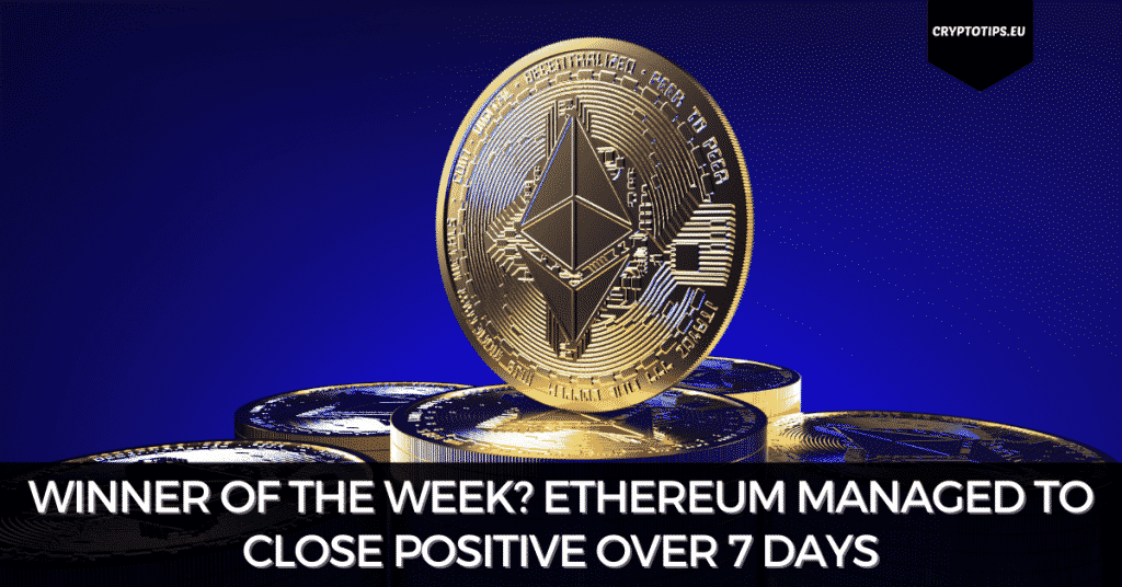Winner Of The Week? Ethereum Managed To Close Positive Over 7 Days