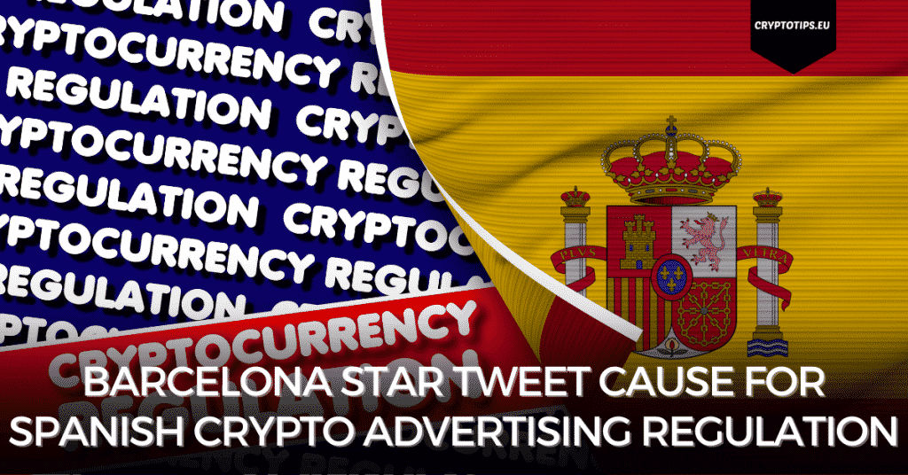 Barcelona Star Tweet Cause For Spanish Crypto Advertising Regulation