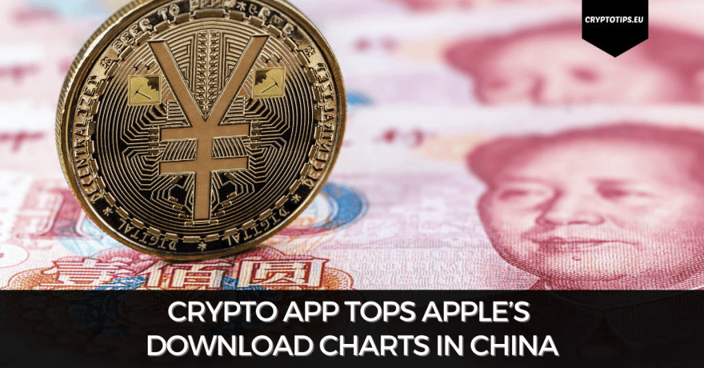 Crypto App Tops Apple’s Download Charts In China