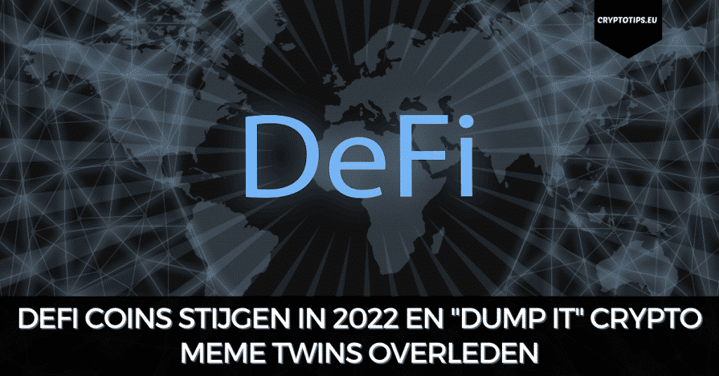 DeFi coins stijgen in 2022 en "Dump It" crypto meme twins overleden