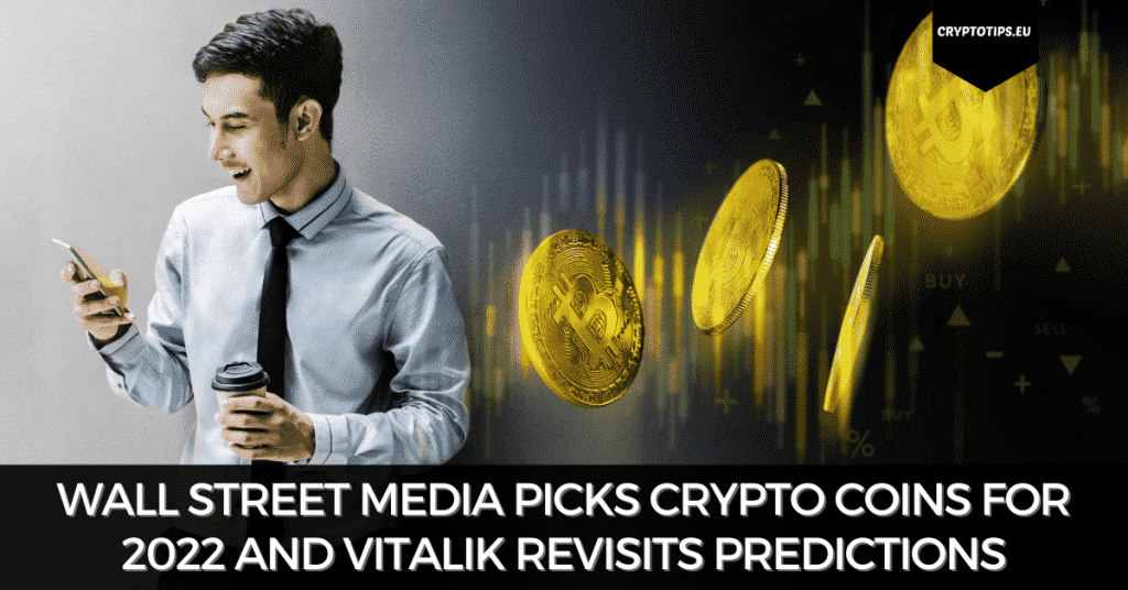 Wall Street Media Picks Crypto Coins For 2022 And Vitalik Revisits Predictions