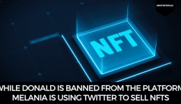 While Donald Is Banned From The Platform, Melania Is Using Twitter To Sell NFTs