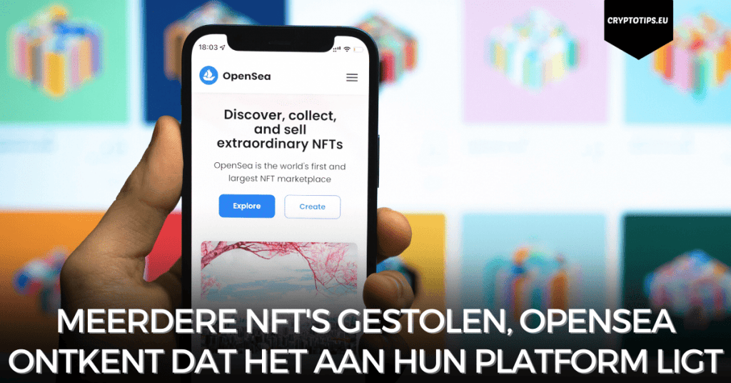 Meerdere NFT's gestolen, OpenSea ontkent dat het aan hun platform ligt