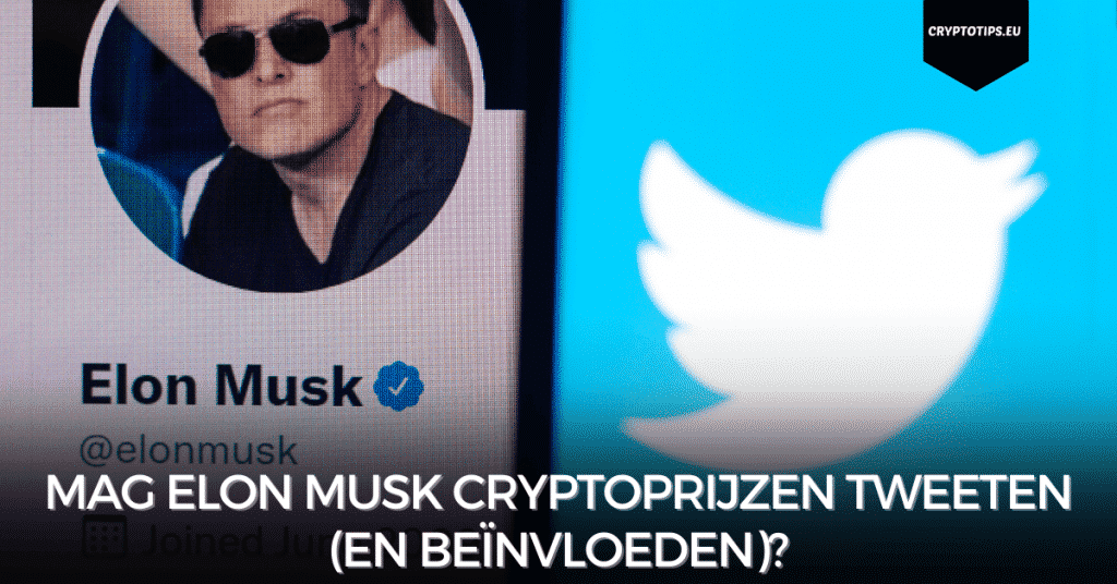 Mag Elon Musk cryptoprijzen tweeten (en beïnvloeden)?