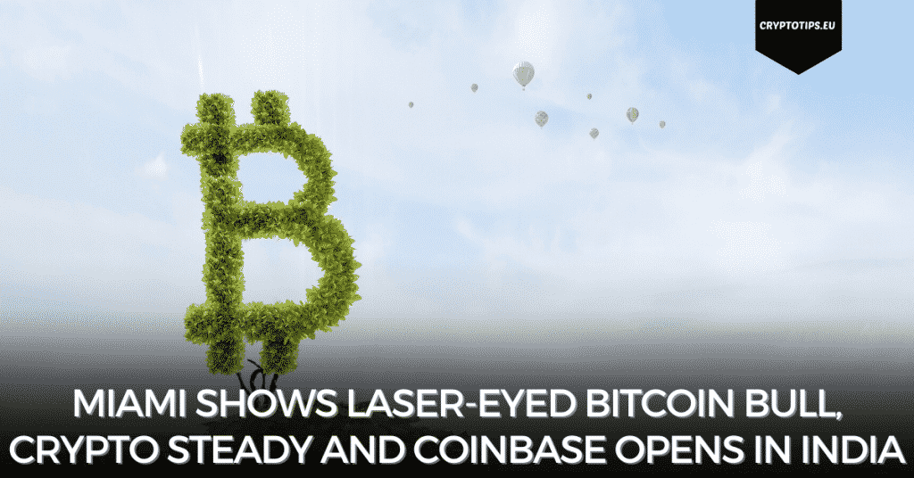 Miami Shows Laser-Eyed Bitcoin Bull, Crypto Steady And Coinbase Opens In India