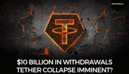 $10 Billion In Withdrawals – Tether Collapse Imminent?