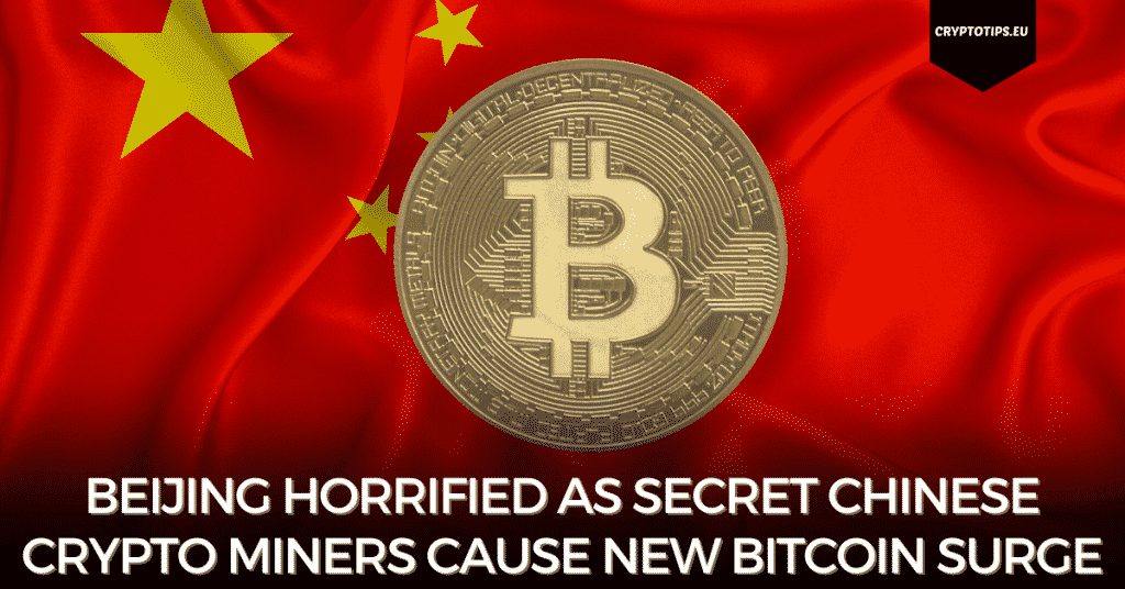 Beijing Horrified As Secret Chinese Crypto Miners Cause New Bitcoin Surge
