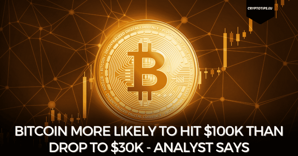 Bitcoin More Likely to Hit $100k than Drop to $30k - Analyst Says