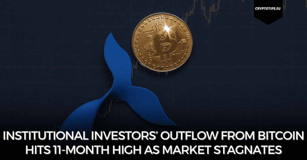 Institutional Investors’ Outflow from Bitcoin Hits 11-Month High as Market Stagnates