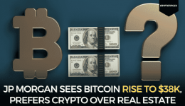 JP Morgan Sees Bitcoin Rise To $38k, Prefers Crypto Over Real Estate