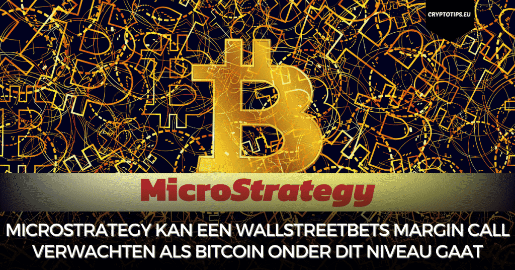 MicroStrategy kan een WallStreetBets margin call verwachten als Bitcoin onder dit niveau gaat