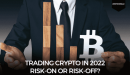 Trading Crypto In 2022 - Risk-On Or Risk-Off?