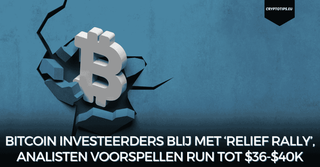 Bitcoin investeerders blij met ‘relief rally’, analisten voorspellen run tot $36-$40k