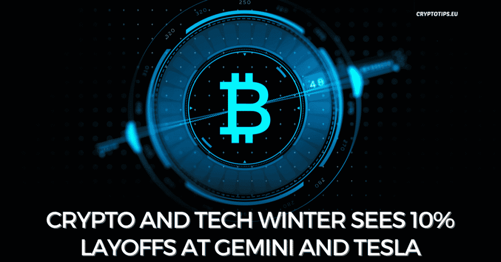 Crypto And Tech Winter Sees 10% Layoffs At Gemini And Tesla