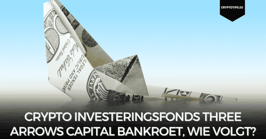 Crypto investeringsfonds Three Arrows Capital bankroet, wie volgt?
