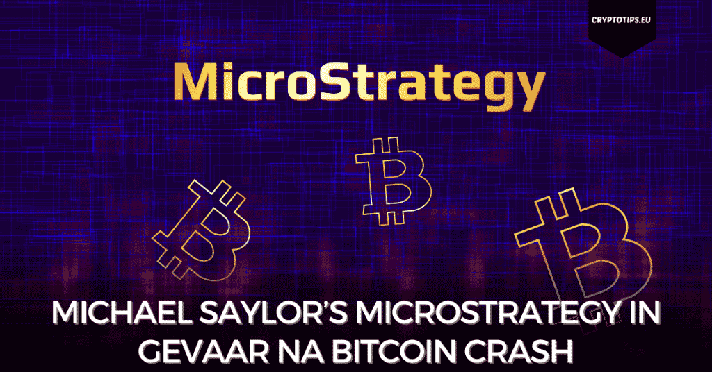 Michael Saylor’s MicroStrategy in gevaar na Bitcoin crash