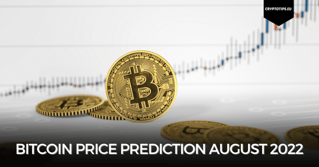 Bitcoin Price Prediction August 2022