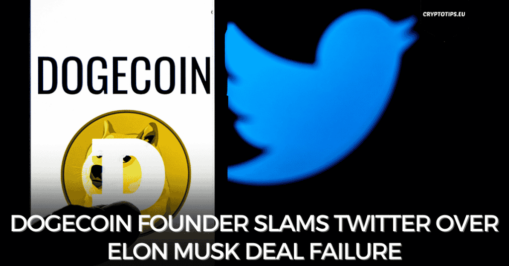 Dogecoin Founder Slams Twitter Over Elon Musk Deal Failure