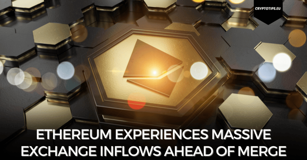 Ethereum Experiences Massive Exchange Inflows Ahead of Merge