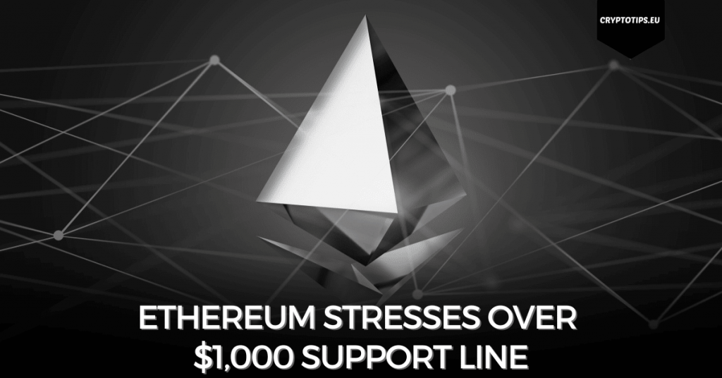 Ethereum Stresses Over $1,000 Support Line