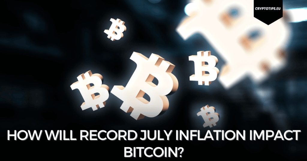 How Will Record July Inflation Impact Bitcoin?