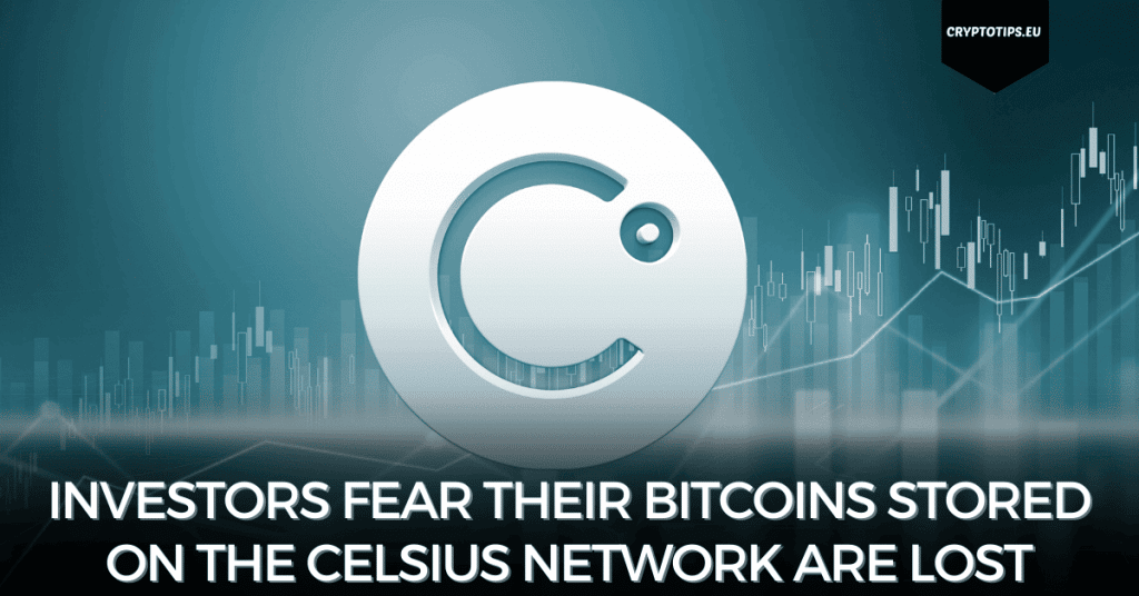 Investors Fear Their Bitcoins Stored On The Celsius Network Are Lost