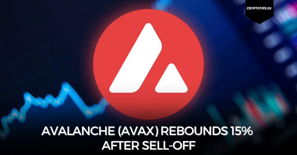 Avalanche (AVAX) rebounds 15% after sell-off