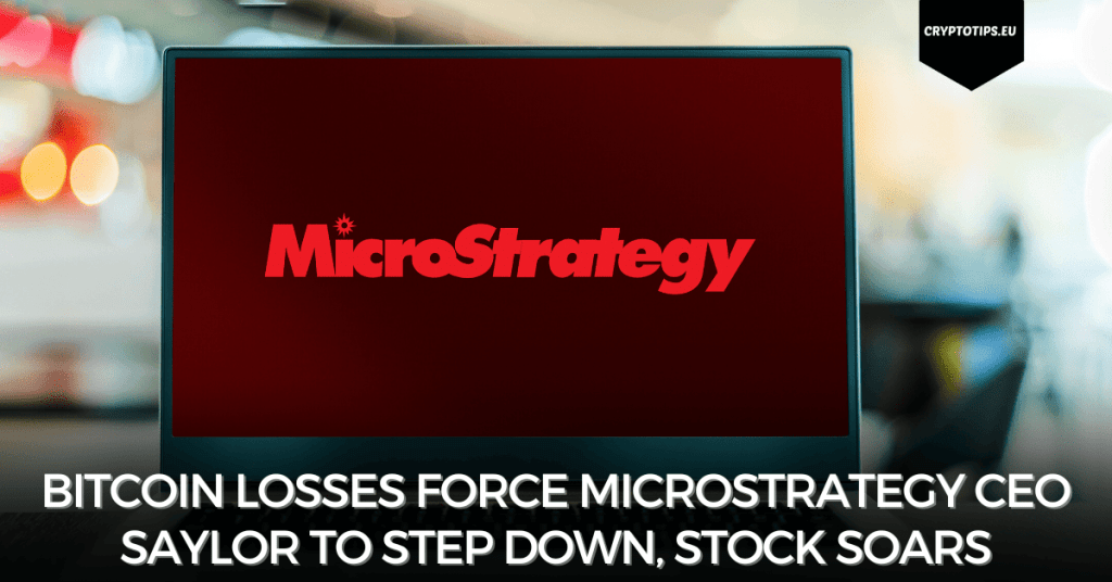 Bitcoin Losses Force Microstrategy CEO Saylor To Step Down, Stock Soars