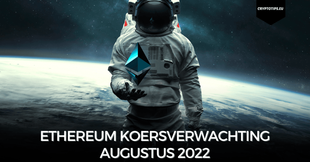 Ethereum koersverwachting augustus 2022