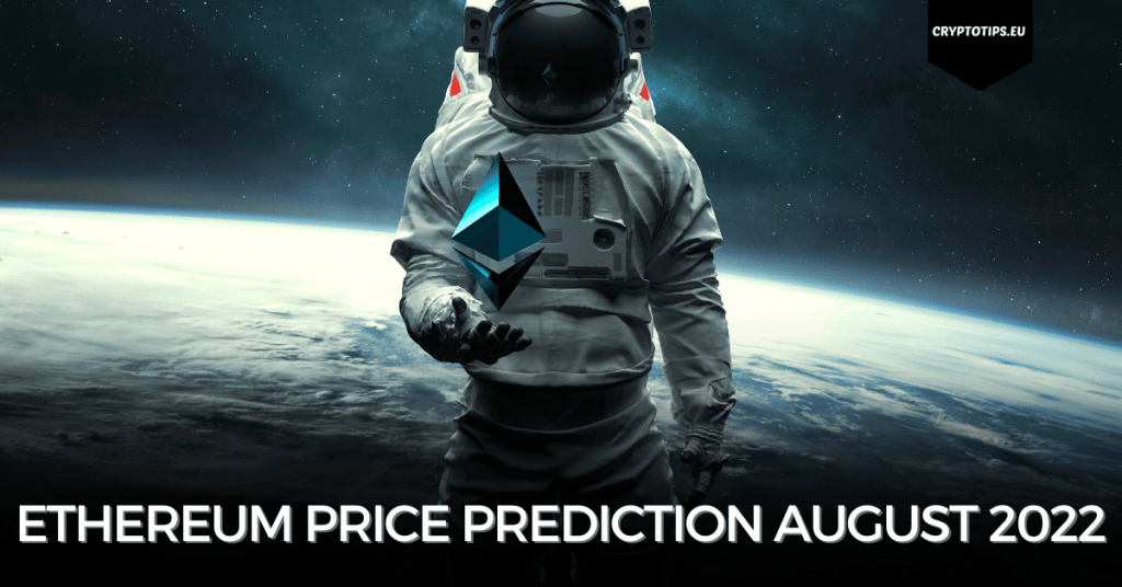 Ethereum Price Prediction August 2022