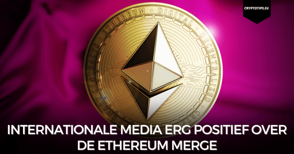 Internationale media erg positief over de Ethereum Merge